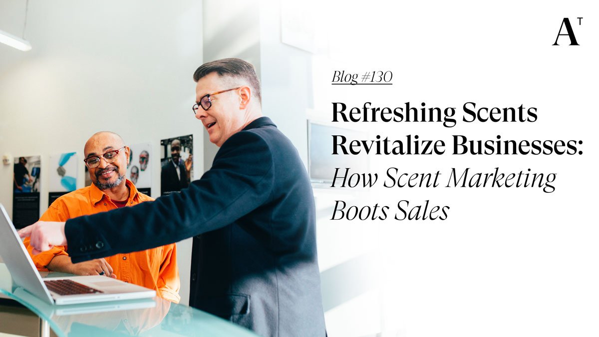 Refreshing Scents Revitalize Businesses: How Scent Marketing Boosts Sales